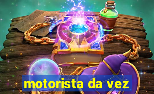 motorista da vez